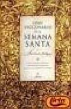 gran diccionario de la semana santa (4ªed. aum. y rev. del histor ico diccionario cofradiero)-9788488583314