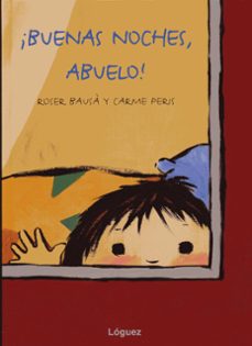 ¡buenas noches, abuelo!-carme peris-carme peris-9788489804814