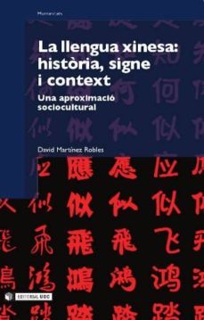 la llengua xinesa: historia, signe i context (ebook)-david martinez robles-9788490297414