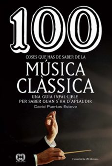 100 coses que has de saber de la musica classica-david puertas esteve-9788490349014