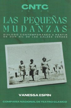 las pequeñas mudanzas. dialogos contemporaneos a partir de don gi l de las calzas verdes.-vanessa espin-9788490415214