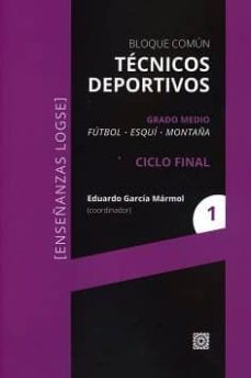 bloque comun- tecnicos deportivos-grado medio-ciclo final 1-eduardo garcia marmol-9788490455814