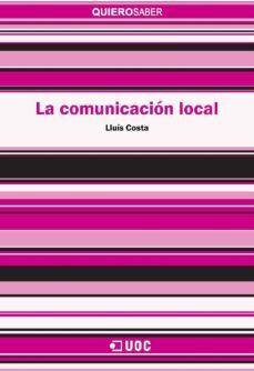 la comunicacion local (ebook)-lluis costa-9788490647714