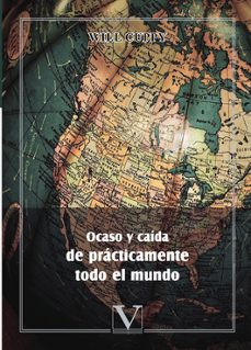 ocaso y caida de practicamente todo el mundo-will cuppy-9788490747414