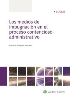 los medios de impugnacion en el proceso contencioso-administrativ o-9788490902714