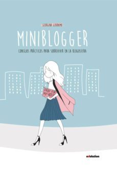 miniblogger: consejos practicos para sobrevivir en la blogosfera-georgina geronimo-9788490941614