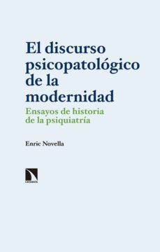 el discurso psicopatologico de la modernidad-enric novella-9788490975114