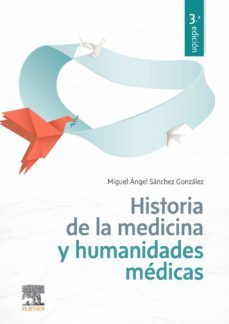 historia de la medicina y humanidades medicas (3ª ed.)-m.a. sanchez gonzalez-9788491139614