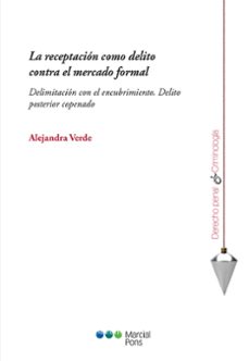 la receptacion como delito contra el mercado formal (ebook)-alejandra verde-9788491239314