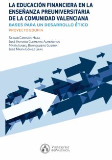la educacion financiera en la enseñanza preuniversitaria de la comunidad valenciana (ebook)-sergio camison haba-jose antonio clemente-maria isabel borreguero-9788491332114