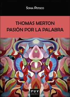 thomas merton, pasión por la palabra-sonia petisco-9788491343714