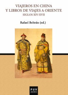 viajeros en china y libros de viajes a oriente (siglos xiv-xvii) (ebook)-rafael beltran-9788491345114