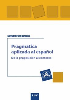 pragmatica aplicada al español (ebook)-salvador pons borderia-9788491347514