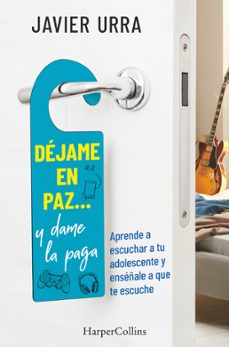 dejame en paz..., y dame la paga-javier urra-9788491395614