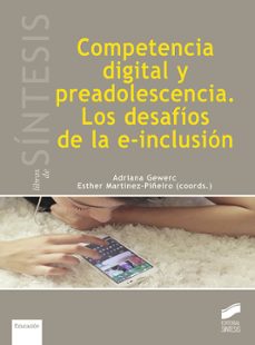 competencia digital y preadolescencia. los desafios de la e-inclu sion-adriana gewerc-esther martinez piñeiro-9788491713814