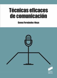 tecnicas eficaces de comunicacion-gema fernandez hoya-9788491714514
