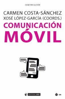 comunicacion movil (ebook)-carmen costa sanchez-xose lopez garcia-9788491806714