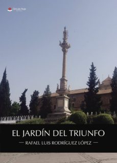 el jardin del triunfo-rafael luis rodriguez lopez-9788491946014