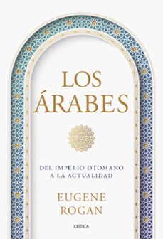 los arabes-eugene rogan-9788491997214