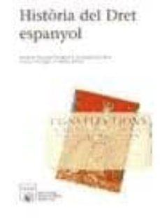 historia del dret espanyol-tomas de montagut estagues-carlos maluquer de motes i bernet-9788492276714