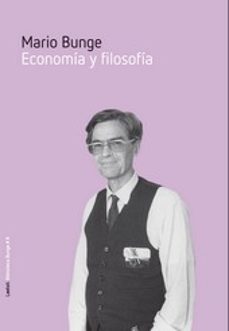 economia y filosofia-mario bunge-9788492422814