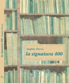 la signatura 400-sophie divry-9788492607914