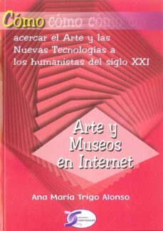 como arte y mueos en internet (ebook)-ana maria trigo alonso-9788492779314