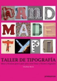 taller de tipografia: ideas y tecnicas paso a paso para crear let ras y fuentes originales-charlotte rivers-9788492810314