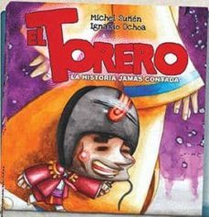 el torero. la historia jamas contada (5º titulo)-michel suñen-ignacio ochoa-9788492888214