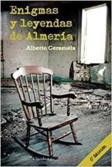 enigmas y leyendas de almeria-alberto cerezuela-9788493723514