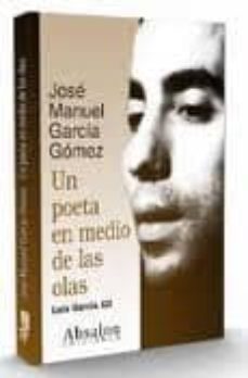 jose manuel garcia gomez, un poeta en medio de las olas-9788493768614
