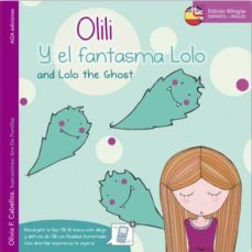 olili: y el fantasma lolo (edicion bilingue español-ingles)-olivia f. cabellos-9788494148514