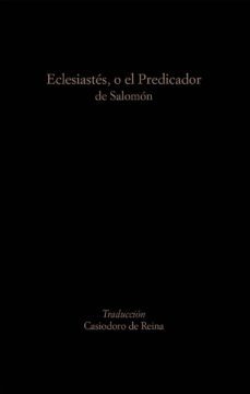 eclesiastes, o el predicador de salomon-casiodoro de la reina-9788494314414
