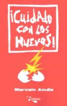 ¡cuidado con los huevos!-marcelo aouila-9788494334214