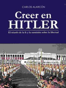 creer en hitler-carlos alarcon-9788494504914