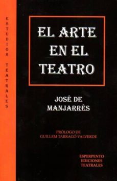 el arte en el teatro-jose de manjarres-9788494515514