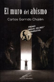 el muro del abismo-carlos garrido chalen-9788494546914