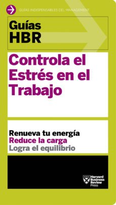 controla el estres en el trabajo: renueva tu energia, reduce la carga, logra el equilibrio-9788494562914