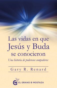 las vidas en las que jesus y buda se conocieron (ebook)-gary r. renard-9788494738814