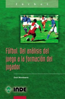 futbol: del analisis del juego a la formacion del jugador-erick mombaerts-9788495114914