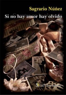 si no hay amor hay olvido-sagrario nuñez-9788495140814