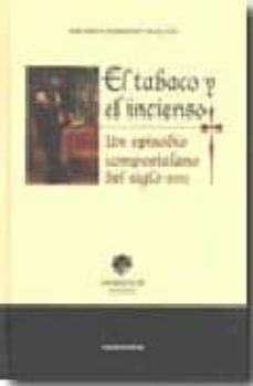 el tabaco y el incienso. un episodio compostelano del siglo xvii-baudilio barreiro mallon-9788495364814