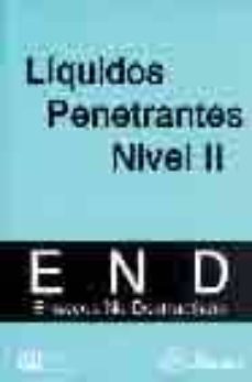 liquidos penetrantes nivel ii (end: ensayos no destructivos)-9788495428714