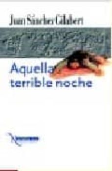 aquella terrible noche-juan sanchez gilabert-9788496083714