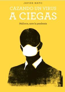cazando un virus a ciegas-javier mato-9788496199514
