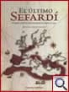 el ultimo sefardi: legado oral de los judios expulsados de españa-miguel angel nieto-9788496235014