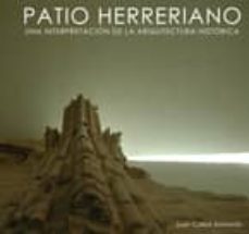 patio herreriano: una interpretacion de la arquitectura historica-9788496286214