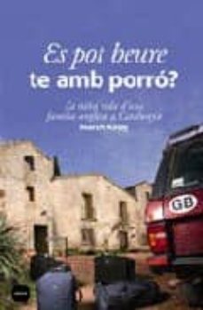 es pot beure te amb porro? la nova vida d una familia anglesa a c atalunya-martin kirby-9788496499614