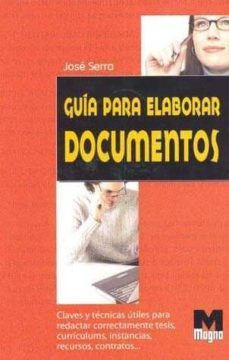 guia para elaborar documentos: claves y tecnicas utiles para reda ctar correctamente tesis, curriculums, instancias, recursos, contratos...-9788496548114