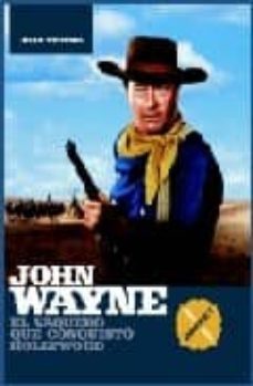 john wayne: el vaquero que conquisto hollywood (parte i)-juan tejero-9788496576414